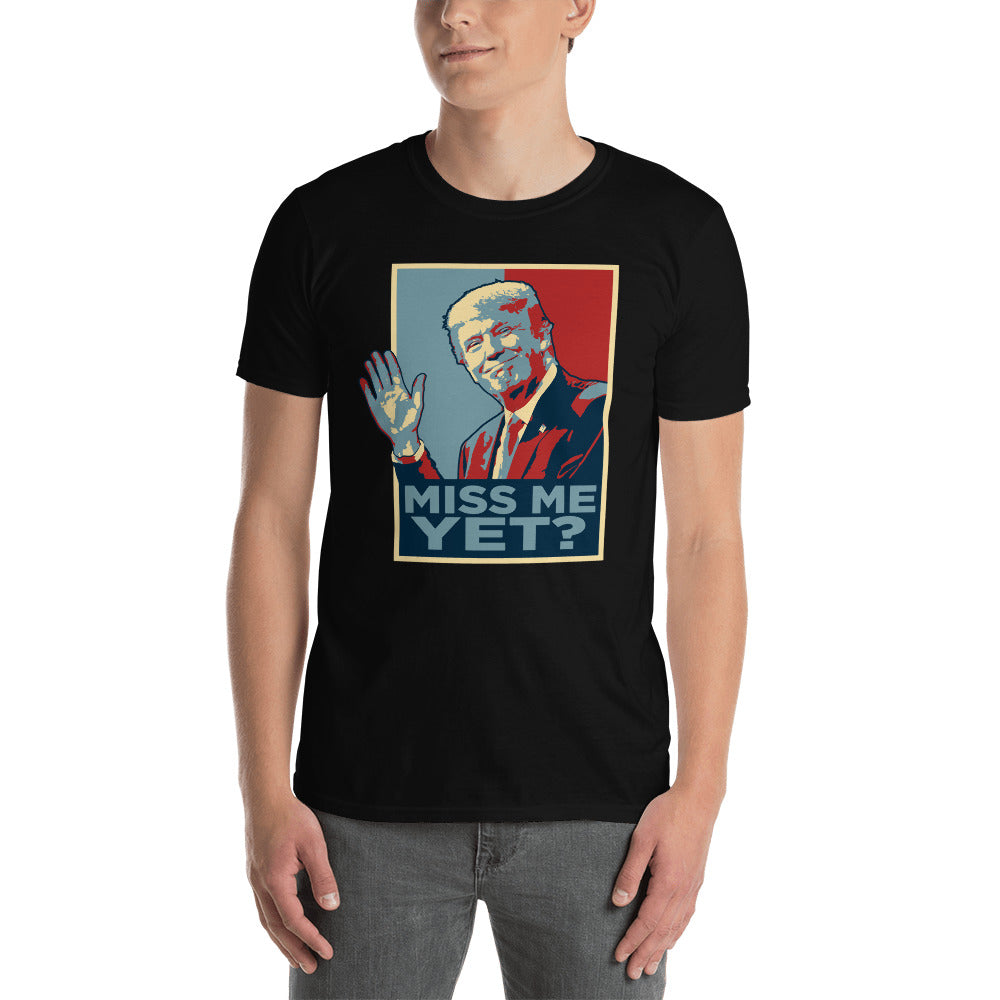 Miss Me Yet? T-Shirt