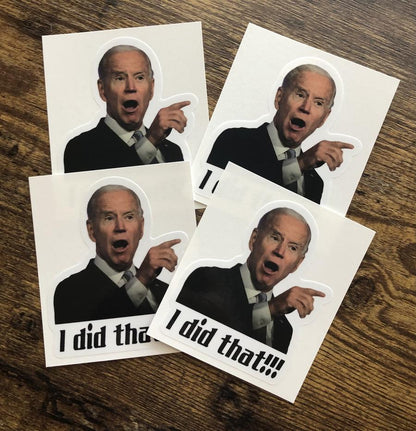 "I DID THAT!" JOE BIDEN STICKERS