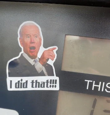 "I DID THAT!" JOE BIDEN STICKERS