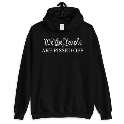 We The People Are Pissed Hoodie