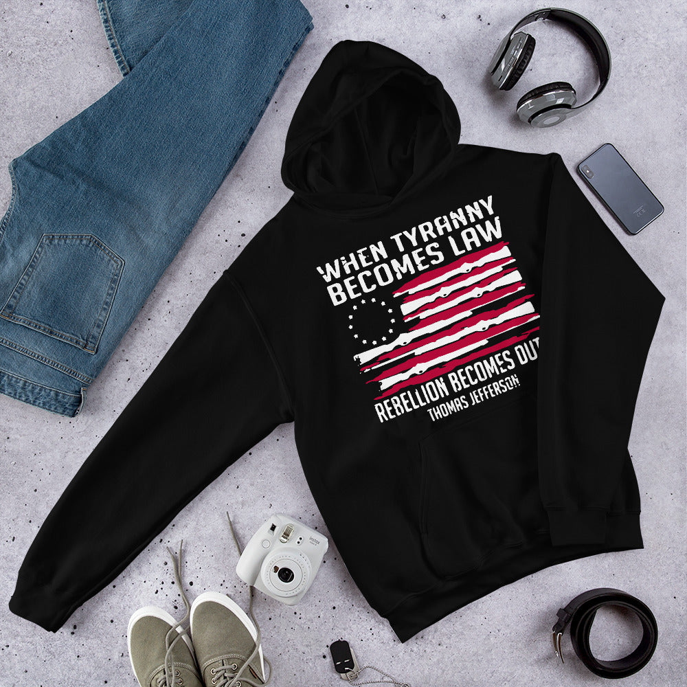 When Tyranny Becomes Law Hoodie