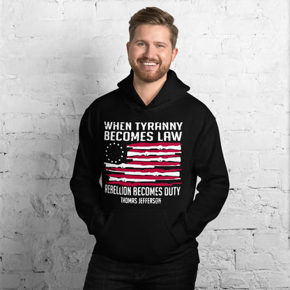 When Tyranny Becomes Law Hoodie